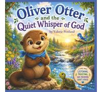 Oliver Otter and the Quiet Whisper of God