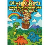 Oliver Quest's: Dinosaur Adventure Coloring Book