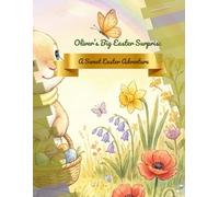 Oliver’s Big Easter Surprise: A Sweet Easter Adventure