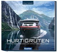 Oliver Schmidt 125 Jahre Hurtigruten: Vom Postschiff zur Expeditionsk (Hardback)