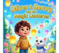Oliver & Snowy A Delightful Children's Storybook Celebrating Friendship: Exploration, and Imagination - Includes Coloring Pages
