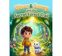 Oliver & Snowy's Magical Forest Adventure: Story and Coloring Book for Kids Ages 3-9: An Interactive Children's Storybook and Coloring Activity Book Featuring Cute Forest Adventures, Imaginatio
