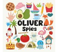 Oliver Spies with a Little Eye: A Fun and Engaging Search and Find Book for Kids Ages 3-6