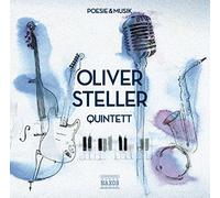 Oliver Steller Quintett - Musik & Poesie