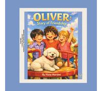 OLIVER: Stories of Friendship: Book 2: Learning to Be Brave