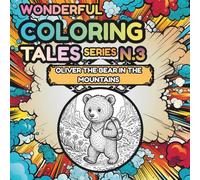 Oliver the Bear in the Mountains: A Gentle Bedtime Coloring Adventure for Kids (Wonderful Coloring Tales™ Series)