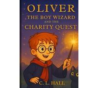 Oliver the Boy Wizard and the Charity Quest: A Magical Adventure to Help Gildersome’s Co-op Raise Funds for Barnardo’s