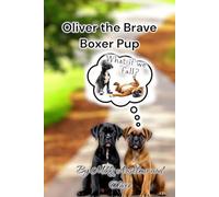 Oliver the Brave Boxer Pup: What if we fall?