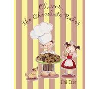 Oliver, the Chocolate Baker: Children's picture book