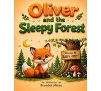 Oliver & the Sleepy Forest: A Heartwarming Bedtime Story for Kids Ages 3-8