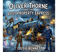 Oliver Thorne and the Lost Property Express (Oliver Thorne Mysteries)