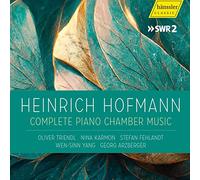 Oliver Triendl; Nina Karmon; Stefan Fehlandt; Wen-Sinn Yang; Georg Arzberger - Heinrich Hofmann: Complete Piano Chamber Music