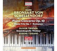 Oliver Triendl; Nina Karmon; Wen-Sinn Yang; Staatskapelle Weimar; Eugene Tzigane - Hans Bronsart von Schellendorf: Piano Concerto Op. 10; Piano Trio Op. 1; Romance