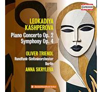 Oliver Triendl; Rundfunk-Sinfonieorchester Berlin; Anna Skryleva - Leokadiya Kashperova: Piano Concerto Op. 2; Symphony Op. 4