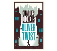 Oliver Twist (Alma Classics Evergreens): Annotated Edition (Alma Classics Evergreens)