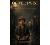 Oliver Twist: An Annotated Victorian Classic with Historical Context and Discussion Questions