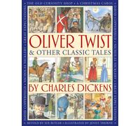 Oliver Twist & Other Classic Tales by Charles Dickens : Retellings of A Christmas Carol, Great Expectations, David Copperfield, The Old Curiosity Shop, Nicholas Nickleby, and Oliver Twist