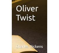 Oliver Twist (What the Dickens: The Essential Collection)