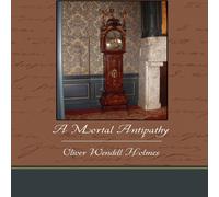 Oliver Wendell Holmes A Mortal Antipathy Paperback Book Oliver Wendell Holmes Multicolor