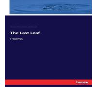 Oliver Wendell Holmes The Last Leaf:Poems Paperback Book Oliver Wendell Holmes Multicolor