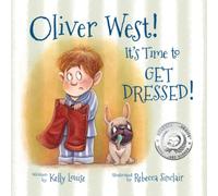 Oliver West! It's Time to Get Dressed!
