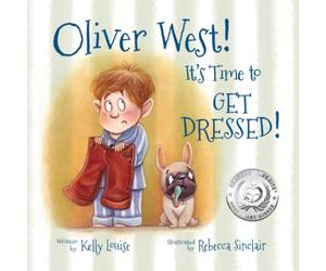 Oliver West! It's Time to Get Dressed!