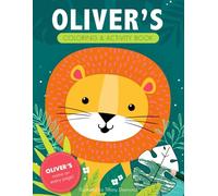 Oliver's Coloring & Activity Book: A Custom Gift For Oliver - His Name on Every Personalized Coloring Page (Personalized Coloring Pages)