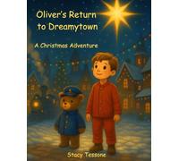 Oliver's Return to Dreamytown: A Christmas Adventure