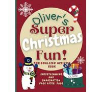 Oliver's Super Christmas Fun: Delightful activity book personalized for Oliver, with Christmas coloring and puzzle fun. The name Oliver on every page, ... Boundless World of Personalised Books)