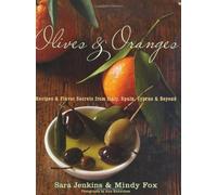 Olives and Oranges: Recipes and Flavor Secrets from Italy, Spain, Cyprus, and Beyond
