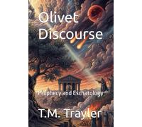 Olivet Discourse: Prophecy and Eschatology