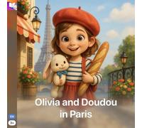 Olivia and Doudou in Paris: A Magical Paris Adventure for Kids (Olivia The Globetrotter)