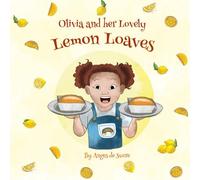 Olivia and her Lovely Lemon Loaves (StoryBakes)
