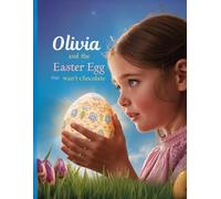 Olivia: And The Easter Egg That Wasn't Chocolate!