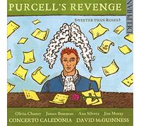 Olivia Chaney; James Bowman; Ana Silvera; Jim Moray; Concerto Caledonia; David Mcguinness - Purcell'S Revenge: Sweeter Than Roses?