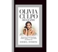 OLIVIA CULPO BIOGRAPHY: Beauty Diva Turned Style Queen - Fashion, Family, and the Next Chapter of a Global Icon