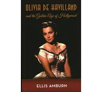Olivia de Havilland and the Golden Age of Hollywood