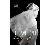 Olivia de Havilland: Lady Triumphant (Screen Classics)