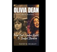 OLIVIA DEAN BIOGRAPHY: From East London Roots To Soulful Stardom