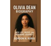 OLIVIA DEAN BIOGRAPHY: HER LIFE, MUSIC, AND INSPIRING JOURNEY