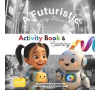 Olivia in Unitech: A Futuristic Learning Adventure: Activity Book: STEM-Inspired Coloring & Activity Book for Kids | Learn, Imagine, and Create with Olivia in a Futuristic Adventure (Olivia Originals)
