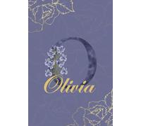 Olivia Journal: Monogram O Personalized Floral Notebook for Women Decorative Purple and Gold Monogram Journal, Cute Aesthetic Notebook, Personalized Diary and Birthday Gift for Women Named Olivia