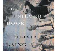 Olivia Laing The Silver Book Hardback Olivia Laing Multicolor