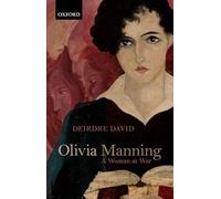 Olivia Manning: A Woman at War