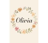 Olivia Notebook - Personalized Notebook for Olivia, Unique Gift for Her, 6x9 120 Pages