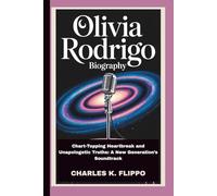 OLIVIA RODRIGO BIOGRAPHY: Chart-Topping Heartbreak and Unapologetic Truths: A New Generation’s Soundtrack