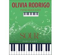 Olivia Rodrigo Piano Book Easy: Album : SOUR ( Easy Piano)