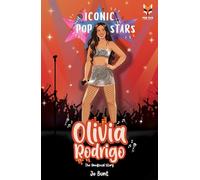 Olivia Rodrigo The Iconic Music Popstar Story Book: Rise to Becoming a Superstar (Iconic Popstars)