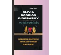 OLIVIA RODRIGO: The Melody of Emotions-Harmonizing Heartbreak and Healing through Olivia’s Music