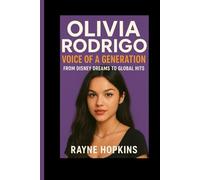 Olivia Rodrigo: Voice of a Generation: From Disney Dreams to Global Hits